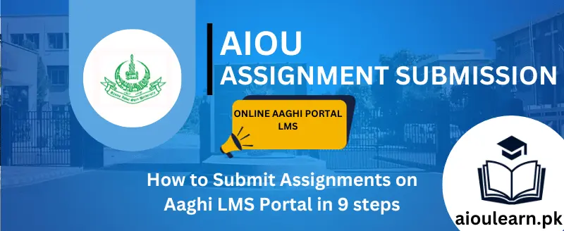 How to Submit Assignments on AIOU Online Aaghi Portal LMS aioulearn.pk