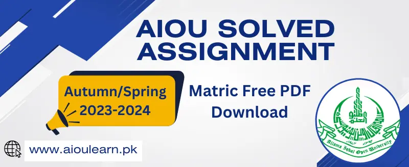 AIOU Matric Solved Assignments AutumnSpring 2023-2024